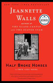 Although usually credited as sarah silverman, she is sometimes credited by her nickname, big s. Half Broke Horses A True Life Novel Walls Jeannette Amazon De Bucher