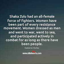 Check spelling or type a new query. Shaka Zulu Had An All Female Force Of Fighters Women Have Been Part Idlehearts