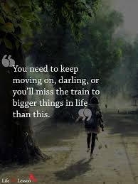 Maybe you would like to learn more about one of these? These 13 Inspirational Breakup Quotes Inspires You To Keep Moving Life N Lesson
