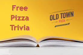 Read on for some hilarious trivia questions that will make your brain and your funny bone work overtime. Old Town Pizza Free Pizza Trivia Being Smart Has Its Rewards Answer Our Trivia Questions During The Month For A Chance To Win A Large Traditional Pizza Or A Large