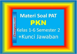 Demikian informasi yang dapat kami bagikan mengenai soal us plbj sd kelas 6 dan kunci. Materi Soal Pat Pkn Sd Semester 2 Dan Jawaban Dewanguru Com