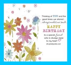 Birthday Greetings To A Very Special Friend Pin By Phyllis Ferguson On Birthday Wishes Happy Birthday Special Friend Birthday Special Friend Special Happy Birthday Wishes