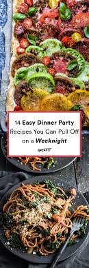 14 Easy Dinner Party Recipes You Can Pull Off On A Weeknight Almoco Jantar