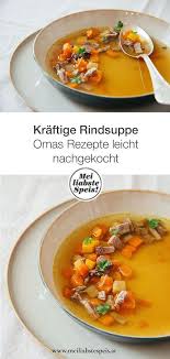 Unsere Kraftige Rindsuppe Ist Genau Das Richtige Fur Die Kuhle Jahreszeit Nach Omas Rezept Ist Sie Auch Noch Unkompl Rezepte Omas Rezepte Suppenfleisch Rezept
