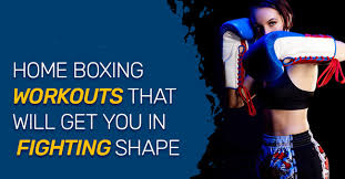home boxing workouts that will get you