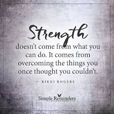 Inspirational Quotes Strength Doesn T Come From What You Can Do Strength Doesn T Come From What You Can Do It Comes From Overcoming The Things You Once Thoug Positive Quotes For Life Quotes About Strength Quotes To Live By