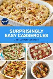 Surprisingly Easy Casseroles That Always Impress Dinner Recipes Easy Quick Easy Delicious Dinners Easy Casserole