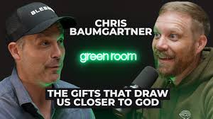 Chris Baumgartner: The Gifts That Draw Us Closer to God
