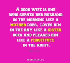 There are a couple of quotes in this list that aren't meant to be funny. Great Wife Quotes Quotesgram