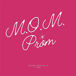 M.O.M. Prom