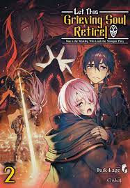 Let This Grieving Soul Retire: (Light Novel) Volume 2 by Tsukikage |  Goodreads