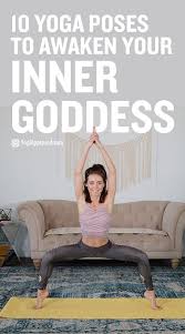 10 Yoga Poses To Awaken Your Inner Goddess And Harness Your Feminine Energy Yoga Benefits Ashtanga Yoga Yoga Poses