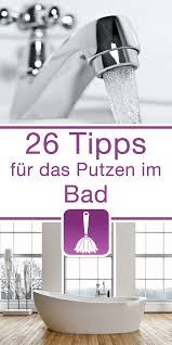 26 Tipps Tricks Fur Das Putzen Im Bad Badezimmer Putzen Tipps Spiegel Reinigen Tipps