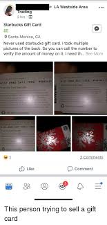 Maybe you would like to learn more about one of these? La Westside Area Trading 2 Hrs Starbucks Gift Card 5 Santa Monica Ca Never Used Starbucks Gift Card I Took Multiple Pictures Of The Back So You Can Call The Number To