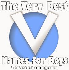 The Art Of Naming Everett Liev Vincent The Best V Names For Boys Boy Names Cool Boy Names Names For Boys List