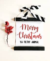 Check spelling or type a new query. Merry Christmas Ya Filthy Animal Home Alone Quote Skip Rock