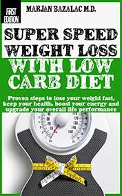 The Secret Revealed Super Speed Weight Loss With Low Carb Diet How To Lose Weight Fast Without Diet Pills Healthy Life Kindle Edition By Bazalac M D Marjan Health Fitness Dieting