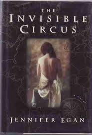 Invisible circus 40s disco part 1. The Invisible Circus Jennifer Egan Second Printing