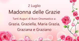 Tanti Auguri Di Buon Onomastico A Grazia Graziella Maria Grazia Graziana E Graziano Onomastico Buon Onomastico Auguri Di Buon Compleanno