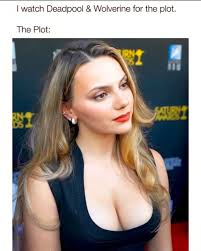 Hehehe 🌚 I watch Deadpool & Wolverine for the plot. The Plot: 院1
