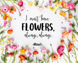 I Must Have Flowers Spring Printable Shades Of Blue Interiors Flower Quotes Spring Printables Flower Cones