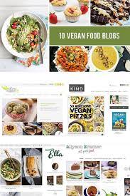 10 Vegan Food Blogs Which Will Make You Go Vegan Gourmandelle Vegan Recipes Food Blog Best Vegetarian Recipes
