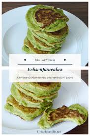 Blw Erbsenpancakes Furs Baby Einfach Familie Rezept Kochen Fur Baby Rezepte Baby Led Weaning