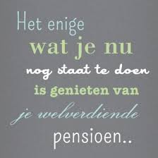 Pensioen Teksten Teksten Over Het Pensioen Voor Een Kaartje Pensioen Pensioenfeestjes Spreuken