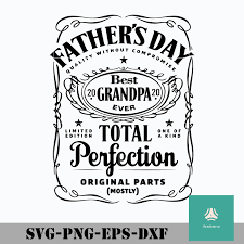 Fathers Day Best Grandpa Ever 2020 Total Perfection Original Part Svg Png Dxf Eps Digital File Father S Day Drawings Cute Poster Fathers Day