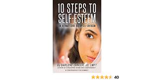 Has been added to your cart. 10 Steps To Self Esteem The Ultimate Guide To Stop Self Criticism English Edition Ebook Lancer Darlene Amazon De Kindle Store