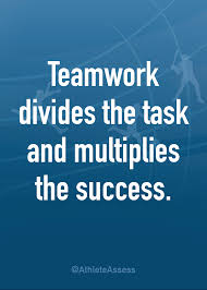 Teamwork Divides The Task And Multiplies The Success Teamwork Success Teamwork Sport Quotes Sports Quotes