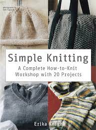 Check out our knit book selection for the very best in unique or custom, handmade pieces from our patterns shops. Simple Knitting Erika Knight Macmillan