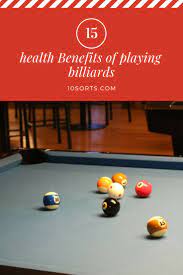 15 health benefits of playing billiards health benefits health billiards