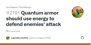 Please read the question more carefully. Quantum Armor Should Use Energy To Defend Enemies Attack Issue 2191 Techreborn Techreborn Github