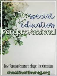 Historically, paraprofessionals assisted the master professional of their field. What Is A Paraprofessional Check In With Mrs G Paraprofessional Special Education Paraprofessional Special Education