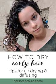 Unfortunately, it is also one of the more difficult hair types to take care of. How To Dry Curly Hair Tips For Air Drying Diffusing