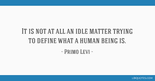 For example, every person has mass, and occupies space, therefore it can be said that every person is made of matter. It Is Not At All An Idle Matter Trying To Define What A Human Being Is
