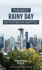 The Best Rainy Day Activities In Seattle Indoor Activities Hikes More In 2020 Rainy Day Activities Washington Things To Do Washington Travel