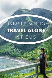 The 15 Best Places In The Usa For Solo Travelers Solo Travel Travel Alone Solo Travel Destinations