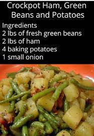 Slow Cooker Ham Green Beans Potatoes Crockpot Recipes Slow Cooker Recipes Crockpot Dishes