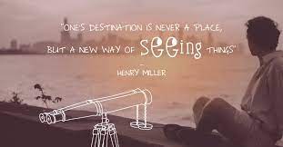 Ef Education First Twitterissa One S Destination Is Never A Place But A New Way Of Seeing Things Henry Miller Travelquote Wisewords Https T Co Bpvgwsq1tk Twitter