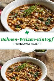 Wir Lieben Saisonale Rezepte In Diesem Bohnen Weizen Eintopf Verstecken Sich Wirsing Weisse Bohnen Und Ebly Thermomix Rezepte Rezepte Bohnen Rezepte Thermomix