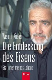 Werner kieser was born on october 18, 1940 in zürich, kanton zürich, switzerland. Die Entdeckung Des Eisens Stationen Meines Lebens Amazon De Kieser Werner Bucher