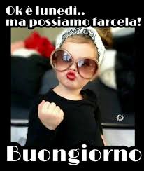 Link Divertenti Buongiorno Lunedi Children Page Facebook Tiziana Mosso Frasi Aforismi Citazioni Buongiorno Lunedi Buongiorno Immagini