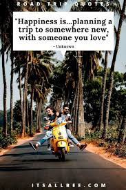 It could be less desirable or even scary. 50 Best Road Trip Quotes For Instagram Or Facebook Captions Itsallbee Solo Travel Adventure Tips Road Trip Fun Road Trip Quotes Travel Quotes
