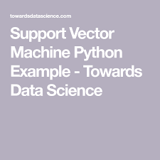 Support Vector Machine Python Example Supervised Machine Learning Data Science Machine Learning