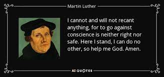 Martin Luther Quote I Cannot And Will Not Recant Anything For To Go