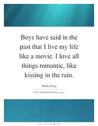 Boys Have Said In The Past That I Live My Life Like A Movie I Picture Quotes