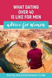 In fact, 90% of singles on the site are over 30. What Dating After 40 Is Like For Men Advice For Women Dating After 40 Dating Over 40 Single Men Over 40