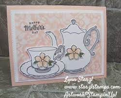Tea Together Stamp Set Tea Time Framelits Dies Mother S Day Card Stamping With Lynn Birthday Cards For Women Birthday Cards Cards